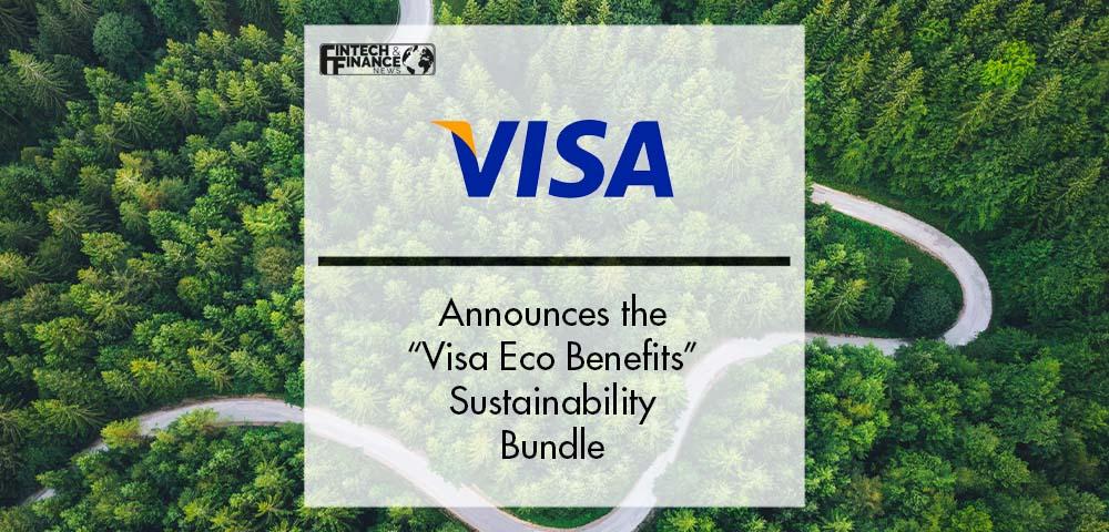 Announces the “Visa Eco Benefits” Sustainability Bundle | Fintech Finance