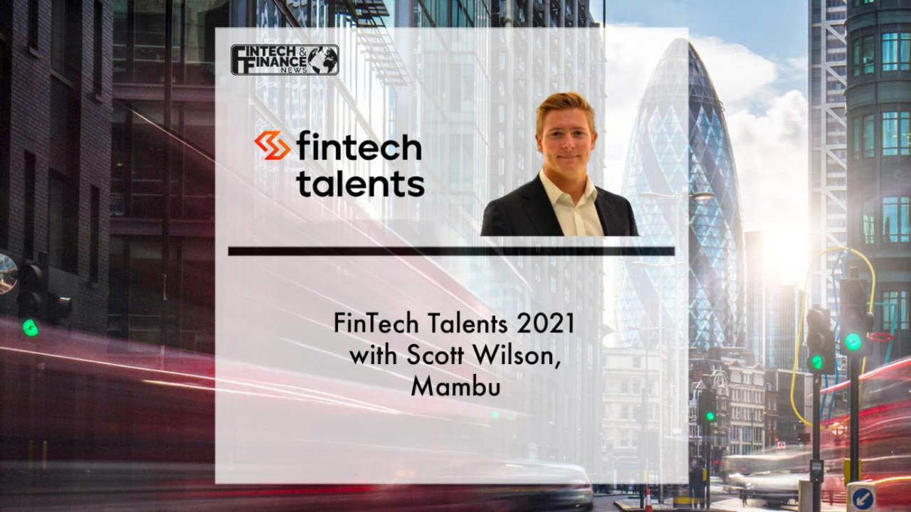 Fintech Talents 2021 with Scott Wilson, Mambu | Fintech Finance