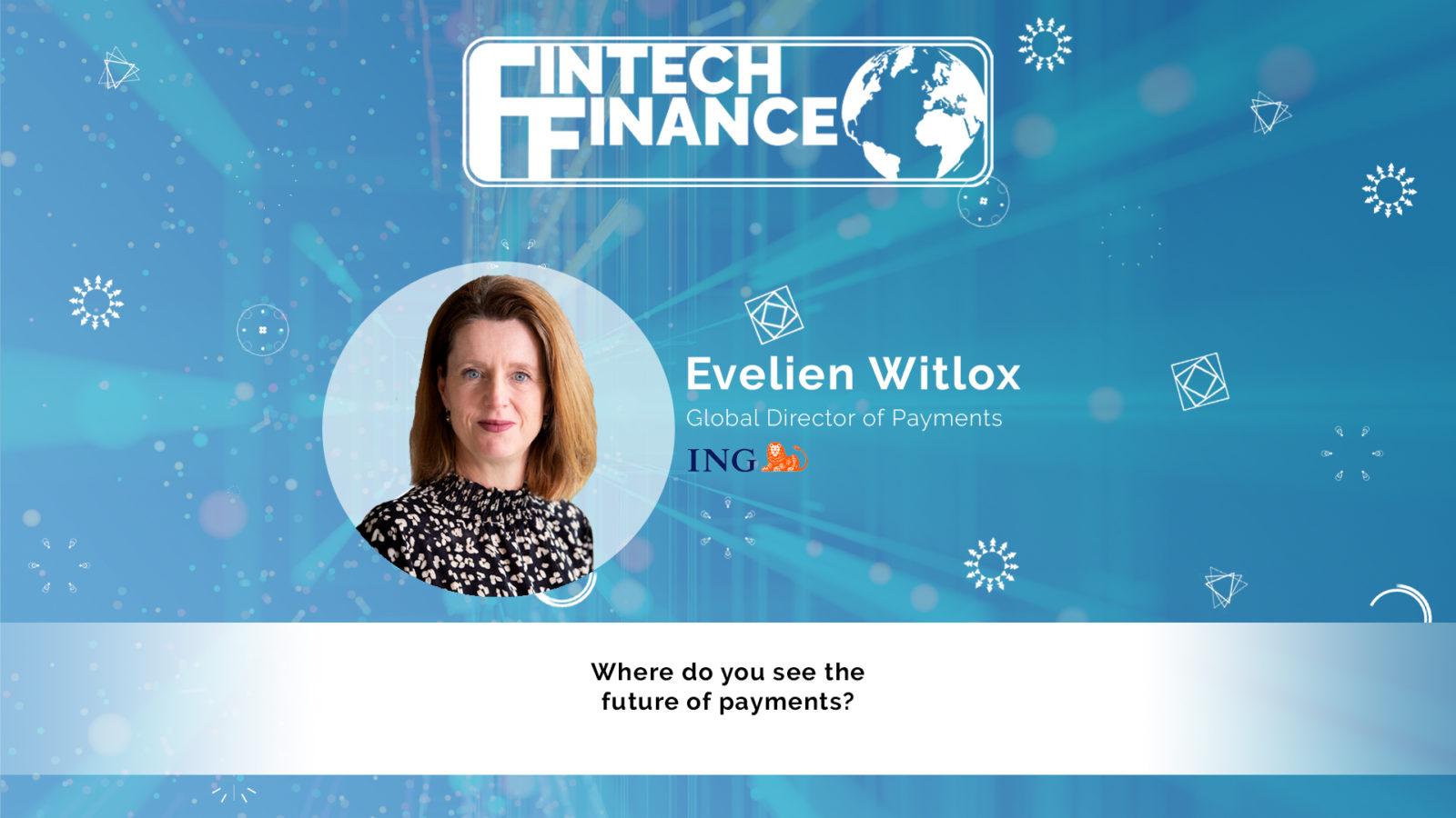 Evelien Witlox, ING - Where do you see the future of payments? | Fintech Finance