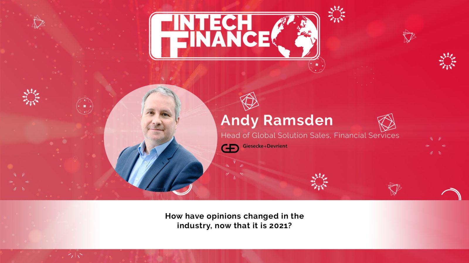 Andy Ramsden, Giesecke & Devrient - How have opinions changed in the industry, now that it is 2021? | Fintech Finance