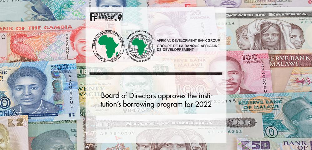 African Development Bank’s Board of Directors approves the institution’s borrowing program for 2022