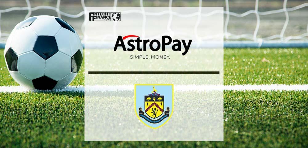AstroPay Strengthens Partnership with Burnley FC | Fintech Finance