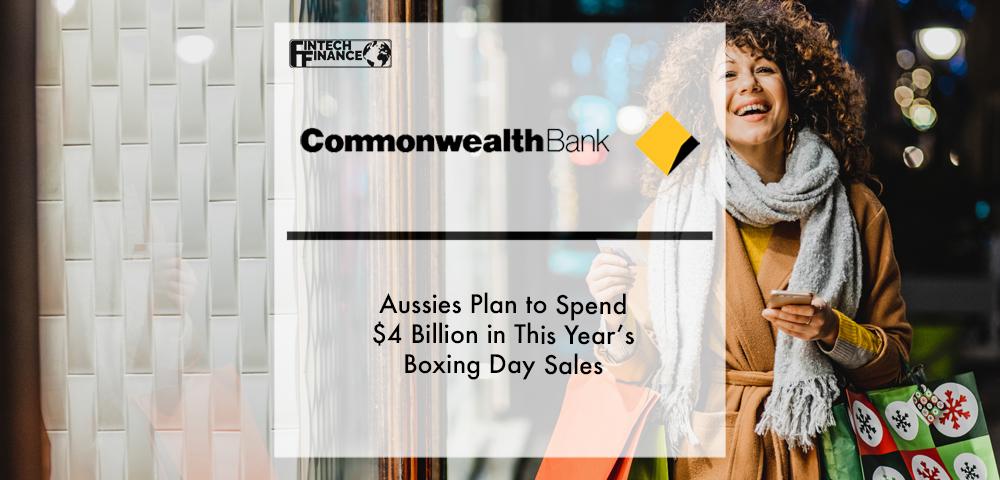 Aussies plan to spend $4 billion in this year’s Boxing Day sales | Fintech Finance