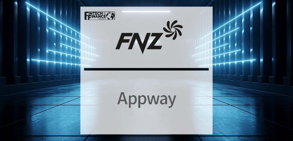 FNZ to Acquire Appway to Accelerate Digital Transformation | Fintech Finance
