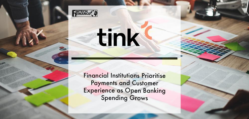 Financial Institutions Prioritise Payments and Customer Experience as Open Banking Spending Grows | Fintech Finance