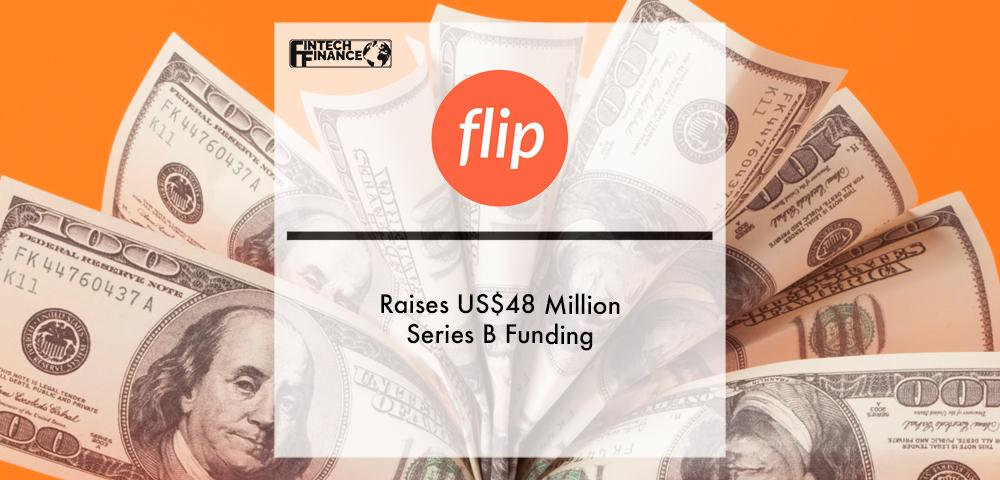 Flip Raises US$48 Million Series B Funding | Fintech Finance