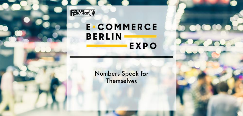 For the E-commerce Berlin Expo, numbers speak for themselves | Fintech Finance