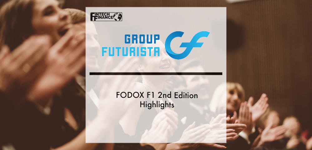 Group Futurista's FODOX F1 2nd Edition Highlights | Fintech Finance