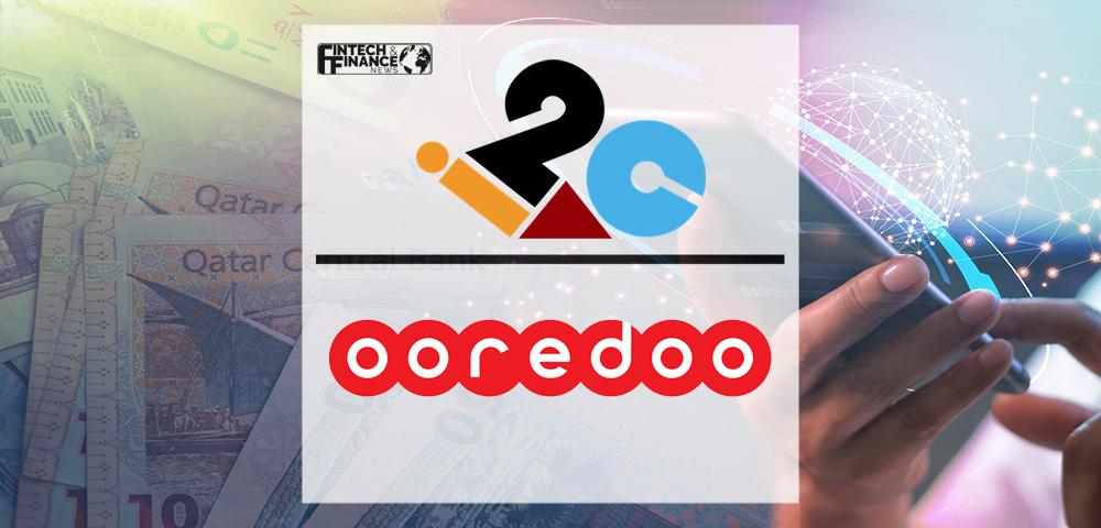 i2c Partners with Ooredoo to Launch Digital-First Payment Initiatives in Qatar | Fintech Finance