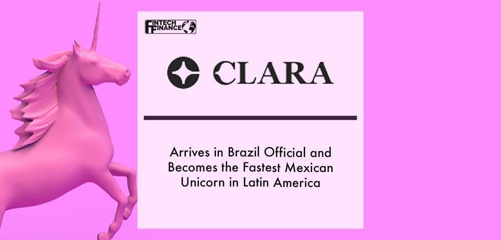 Clara arrives in Brazil official and becomes the fastest Mexican unicorn in Latin America | Fintech Finance