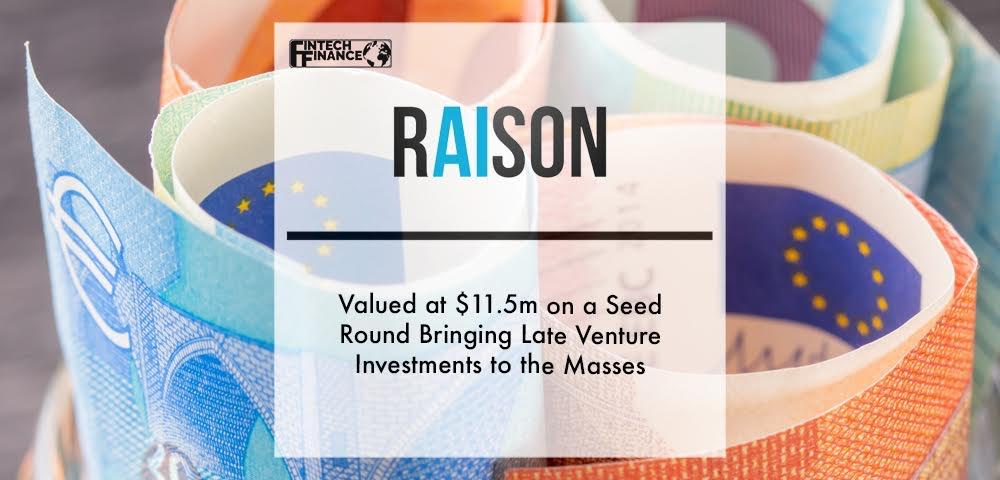 Estonian fintech startup Raison app valued at $11.5m on a Seed round bringing late venture investments to the masses | Fintech Finance