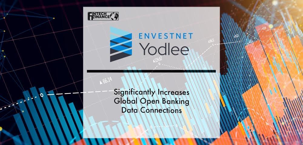 Envestnet | Yodlee Significantly Increases Global Open Banking Data Connections | Fintech Finance