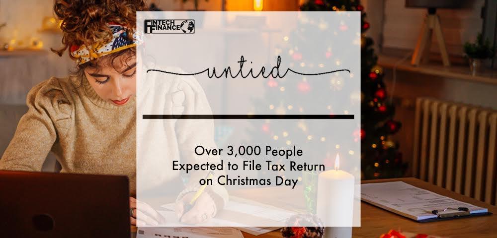 Over 3,000 people expected to file tax return on Christmas day | Fintech Finance