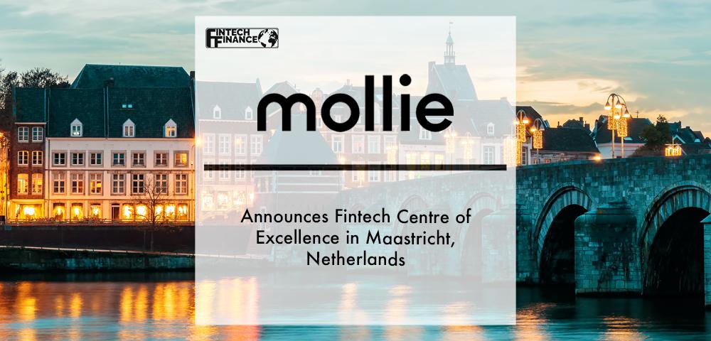 Mollie announces fintech Centre of Excellence in Maastricht, Netherlands | Fintech Finance