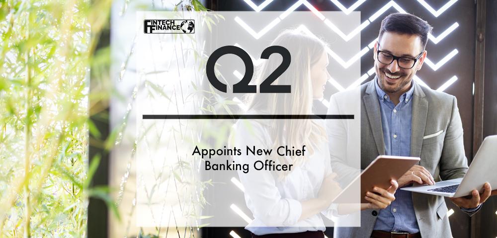 Q2 Appoints New Chief Banking Officer | Fintech Finance