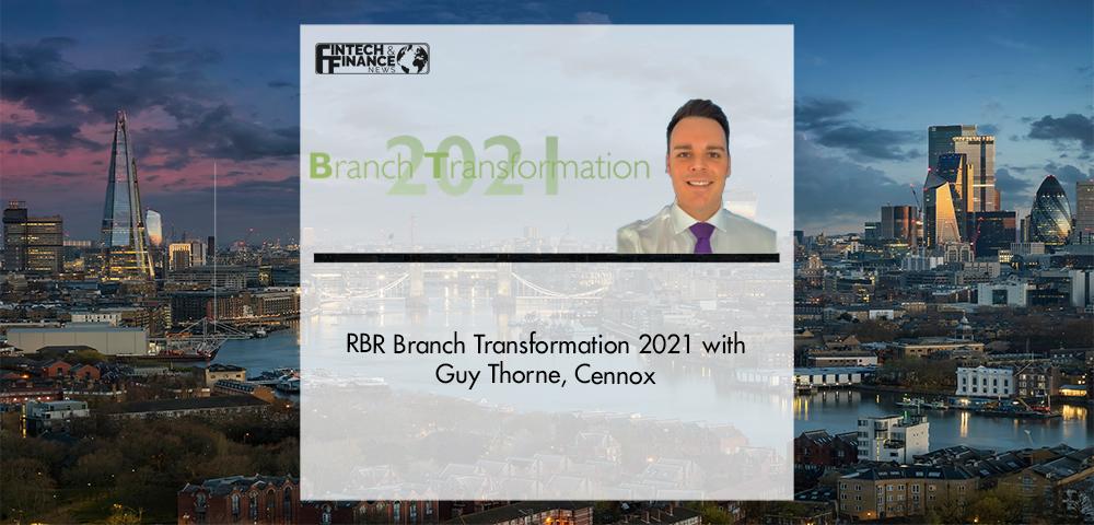 RBR Branch Transformation, Guy Thorne | Fintech Finance
