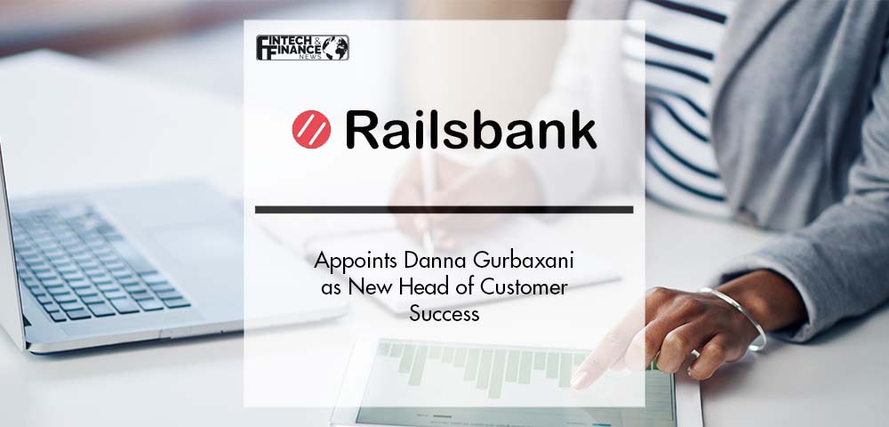 Railsbank Appoints Danna Gurbaxani as New Head of Customer Success | Fintech Finance