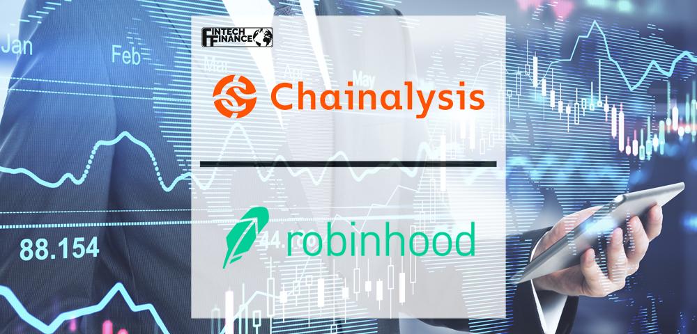 Robinhood Selects Chainalysis Data and Compliance Solutions | Fintech Finance