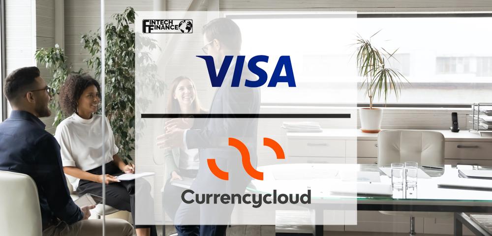 Visa Completes Acquisition of Currencycloud | Fintech Finance