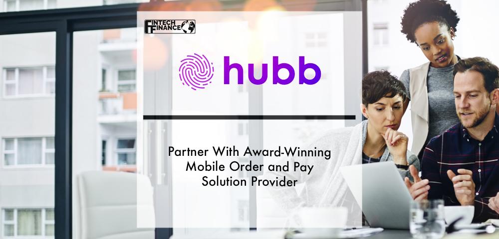 hubb partner with award-winning mobile order and pay solution provider | Fintech Finance