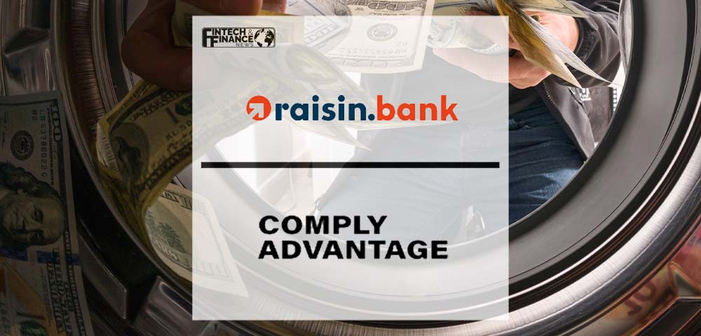 Raisin Bank anti-money laundering capability boost with ComplyAdvantage | Fintech Finance