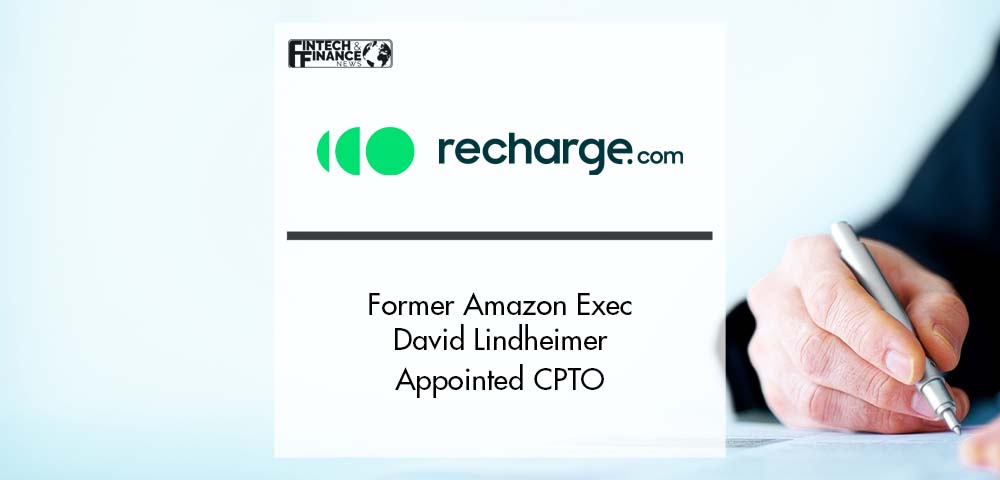 Former Amazon Exec David Lindheimer appointed CPTO at Recharge.com | Fintech Finance
