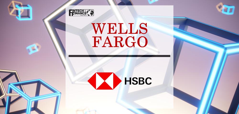 Wells Fargo and HSBC Establish Bilateral Agreement to Settle FX Transactions Through a Blockchain-based Solution | Fintech Finance