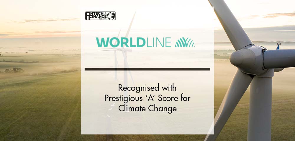Worldline Recognised with Prestigious ‘A’ Score for Climate Change | Fintech Finance