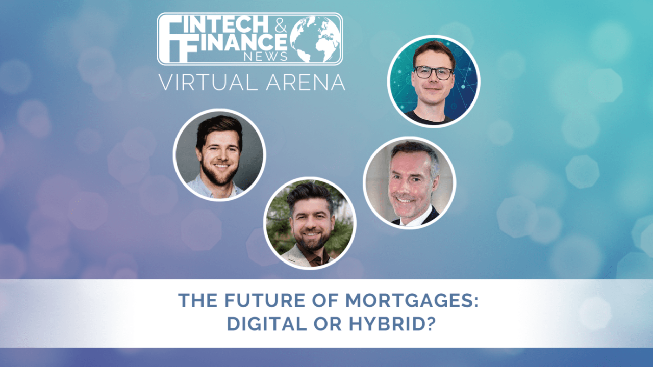 FF Virtual Arena: The Future of Mortgages: Digital or Hybrid | Fintech Finance
