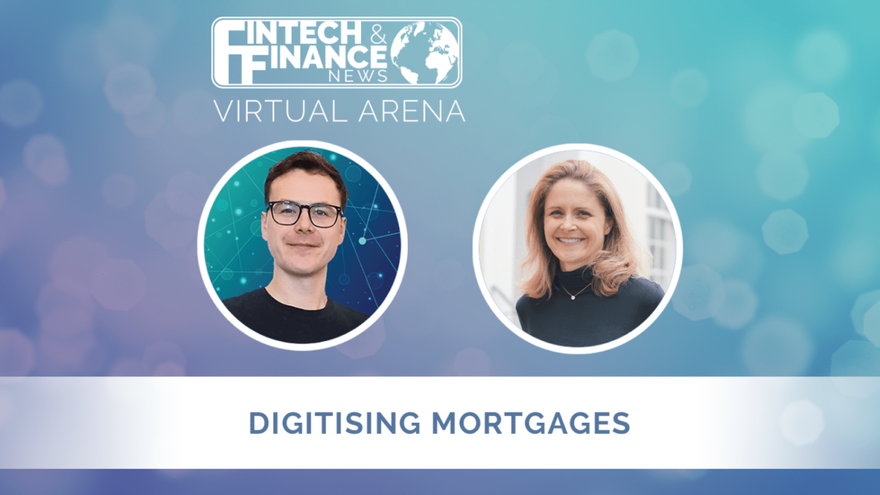 FF Virtual Arena: Digitising Mortgages | Fintech Finance