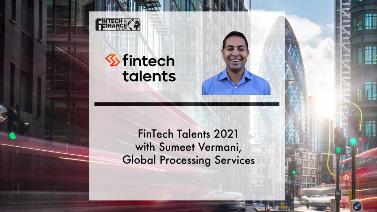 Fintech Talents 2021 with Sumeet Vermani, GPS | Fintech Finance