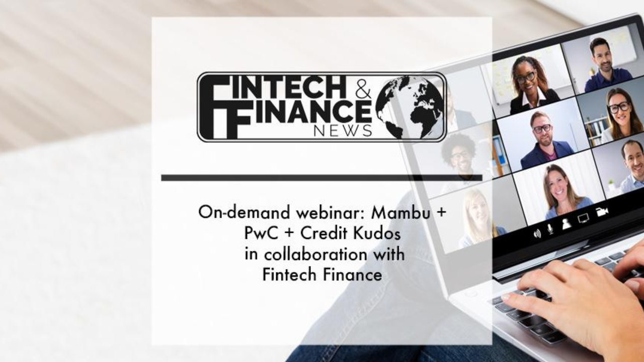 On-demand webinar: Mambu + PwC + Credit Kudos in collaboration with Fintech Finance | Fintech Finance