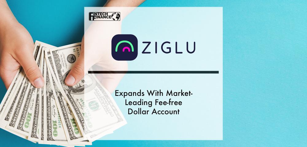 Ziglu Expands With Market-leading Fee-free Dollar Account | Fintech Finance