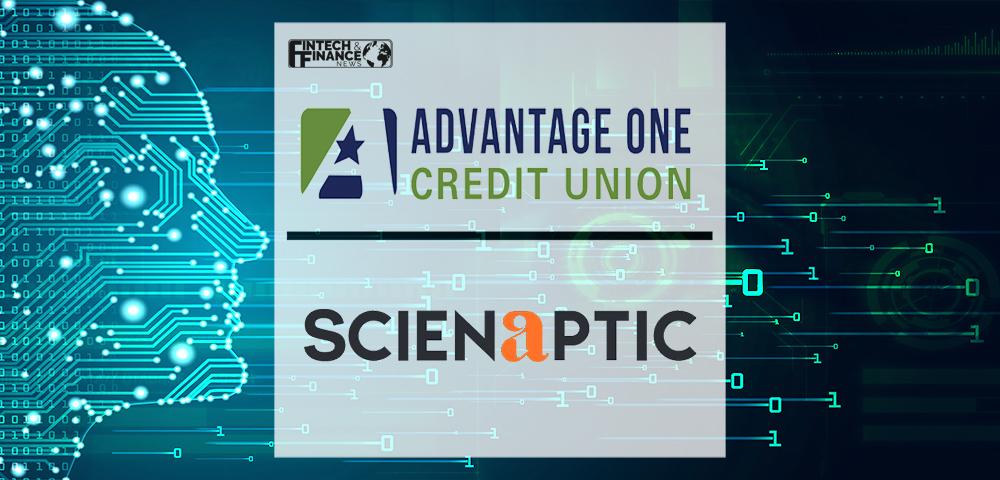 Advantage One Credit Union Selects Scienaptic’s AI-Powered Credit Underwriting Platform | Fintech Finance