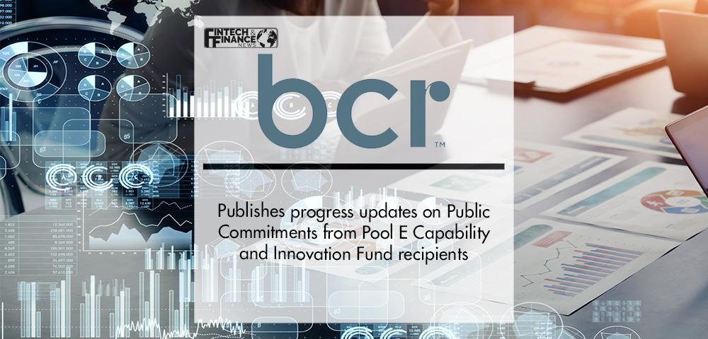 Banking Competition Remedies Ltd (BCR) publishes progress updates on Public Commitments from Pool E Capability and Innovation Fund recipients | Fintech Finance