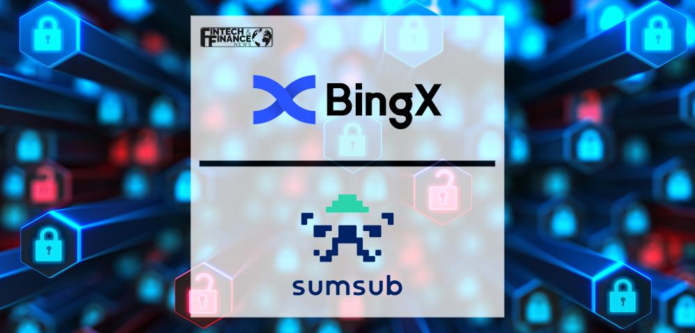 BingX Partners Up with Sumsub to Enhance its Compliance & KYC | Fintech Finance