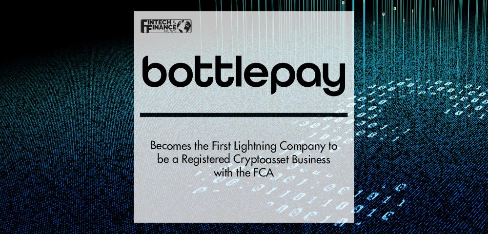 Bottlepay Becomes the First Lightning Company to be a Registered Cryptoasset Business with the FCA | Fintech Finance
