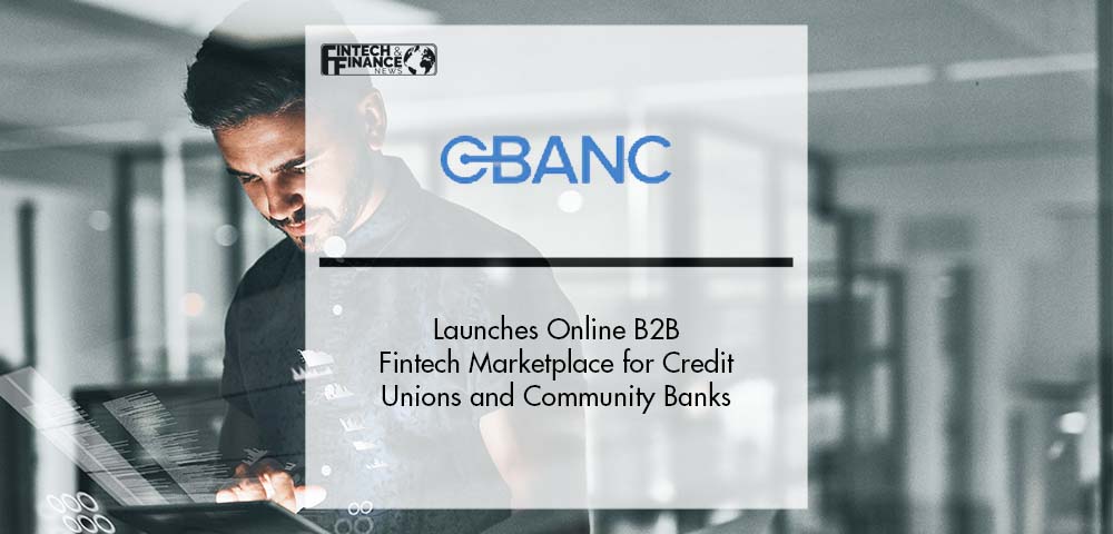 CBANC Launches Online B2B Fintech Marketplace for Credit Unions and Community Banks | Fintech Finance