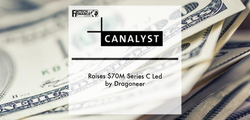 Canalyst Raises $70M Series C Led by Dragoneer | Fintech Finance