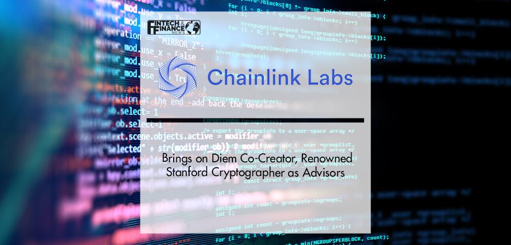 Chainlink Labs Brings on Co-Creator of Diem, Renowned Stanford Cryptographer as Technical Advisors | Fintech Finance