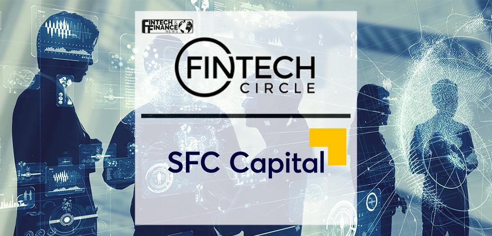 SFC Capital & FINTECH Circle launch £1.5 Million Fund | Fintech Finance