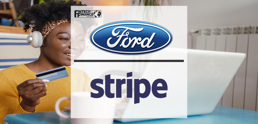 FORD-STRIPE AGREEMENT TO ACCELERATE EASY PAYMENT EXPERIENCES FOR CUSTOMERS, DEALERSFORD-STRIPE AGREEMENT TO ACCELERATE EASY PAYMENT EXPERIENCES FOR CUSTOMERS, DEALERS | Fintech Finance