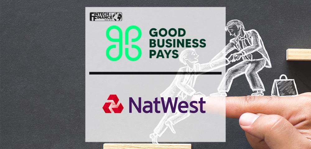 Natwest Group Joins Good Business Pays to Help Britain's Small Companies Get Paid Faster | Fintech Finance