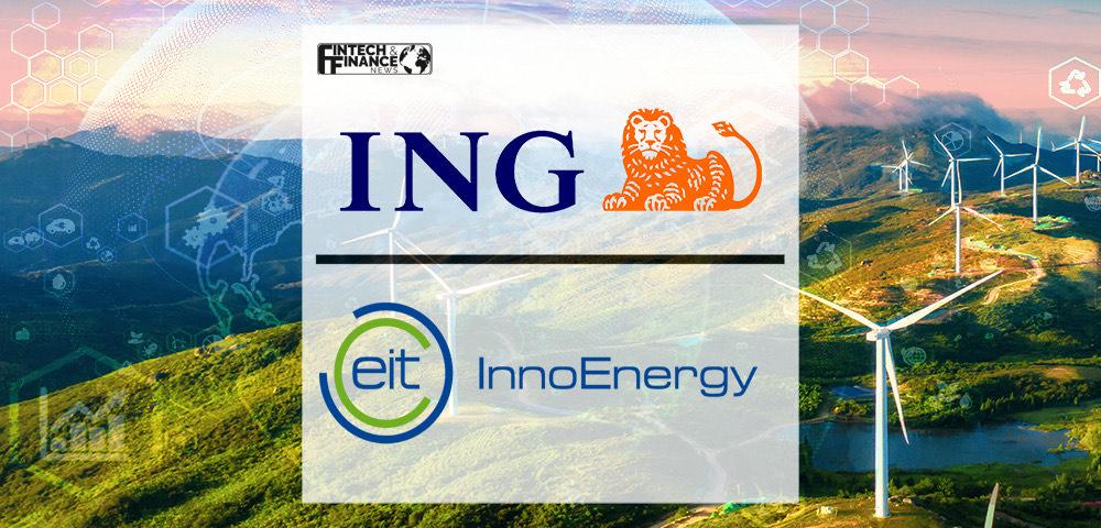 ING invests in energy transition with EIT InnoEnergy | Fintech Finance