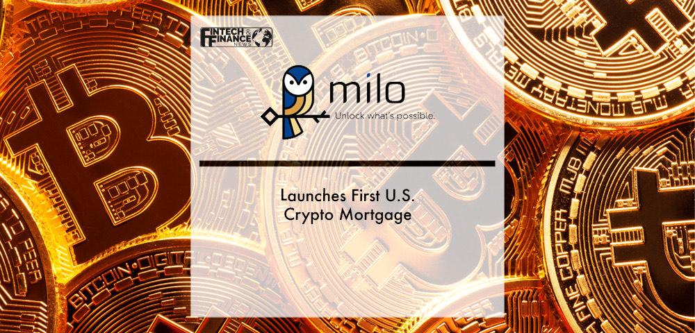 Milo Launches First U.S. Crypto Mortgage | Fintech Finance