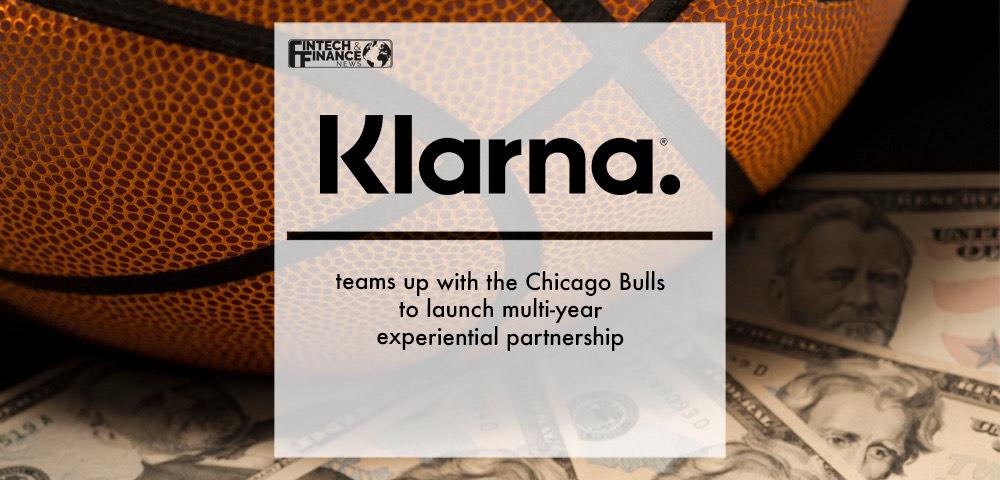 Klarna teams up with the Chicago Bulls to launch multi-year experiential partnership | Fintech Finance