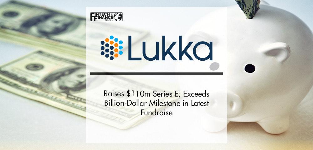 Lukka Exceeds Billion-Dollar Milestone in Latest Fundraise | Fintech Finance