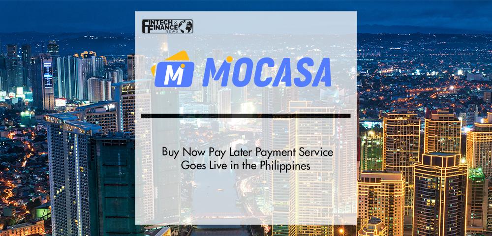 Mocasa's Buy Now Pay Later Payment Service Goes Live in the Philippines | Fintech Finance
