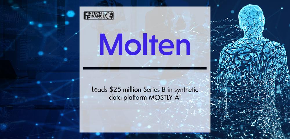 Molten Ventures leads $25 million Series B in synthetic data platform MOSTLY AI | Fintech Finance