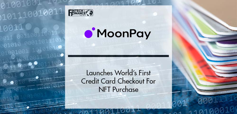 Moonpay Launches World’s First Credit Card Checkout For NFT Purchase | Fintech Finance